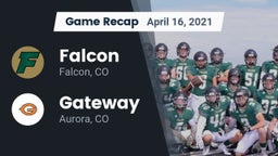 Recap: Falcon   vs. Gateway  2021