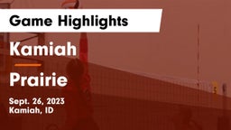 Kamiah  vs Prairie Game Highlights - Sept. 26, 2023
