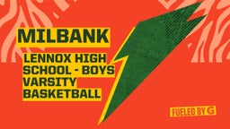 Lennox basketball highlights Milbank