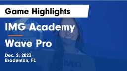 IMG Academy vs Wave Pro Game Highlights - Dec. 2, 2023