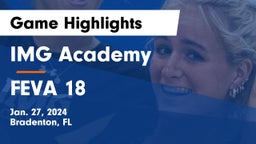 IMG Academy vs FEVA 18 Game Highlights - Jan. 27, 2024