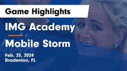 IMG Academy vs Mobile Storm Game Highlights - Feb. 25, 2024