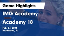 IMG Academy vs Academy 18 Game Highlights - Feb. 24, 2024