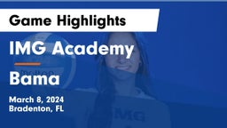 IMG Academy vs Bama Game Highlights - March 8, 2024