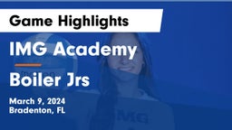 IMG Academy vs Boiler Jrs Game Highlights - March 9, 2024