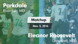 Matchup: Parkdale  vs. Eleanor Roosevelt  2016