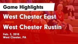 West Chester East  vs West Chester Rustin  Game Highlights - Feb. 3, 2018