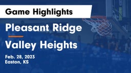 Pleasant Ridge  vs Valley Heights  Game Highlights - Feb. 28, 2023