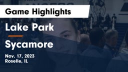 Lake Park  vs Sycamore  Game Highlights - Nov. 17, 2023
