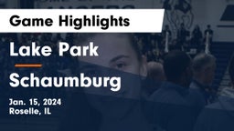 Lake Park  vs Schaumburg  Game Highlights - Jan. 15, 2024