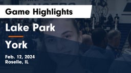 Lake Park  vs York  Game Highlights - Feb. 12, 2024
