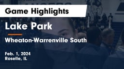 Lake Park  vs Wheaton-Warrenville South  Game Highlights - Feb. 1, 2024