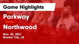 Parkway  vs Northwood  Game Highlights - Nov. 30, 2021