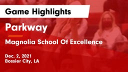 Parkway  vs Magnolia School Of Excellence Game Highlights - Dec. 2, 2021