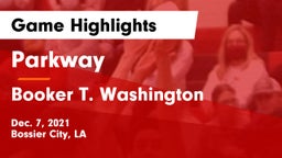 Parkway  vs Booker T. Washington  Game Highlights - Dec. 7, 2021