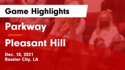 Parkway  vs Pleasant Hill  Game Highlights - Dec. 10, 2021
