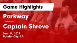 Parkway  vs Captain Shreve  Game Highlights - Jan. 14, 2022