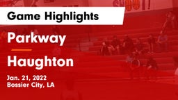 Parkway  vs Haughton  Game Highlights - Jan. 21, 2022