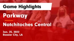 Parkway  vs Natchitoches Central  Game Highlights - Jan. 25, 2022