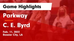 Parkway  vs C. E. Byrd Game Highlights - Feb. 11, 2022