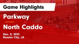 Parkway  vs North Caddo  Game Highlights - Dec. 8, 2023