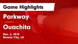 Parkway  vs Ouachita   Game Highlights - Dec. 6, 2018