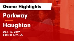 Parkway  vs Haughton  Game Highlights - Dec. 17, 2019