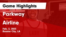 Parkway  vs Airline  Game Highlights - Feb. 3, 2023