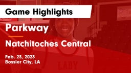 Parkway  vs Natchitoches Central  Game Highlights - Feb. 23, 2023