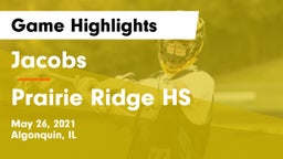 Jacobs  vs Prairie Ridge HS Game Highlights - May 26, 2021