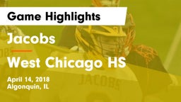 Jacobs  vs West Chicago HS Game Highlights - April 14, 2018