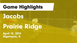 Jacobs  vs Prairie Ridge  Game Highlights - April 10, 2024