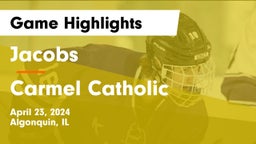Jacobs  vs Carmel Catholic  Game Highlights - April 23, 2024