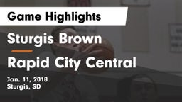 Sturgis Brown  vs Rapid City Central  Game Highlights - Jan. 11, 2018