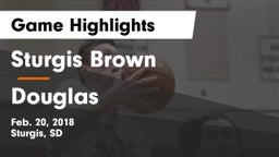 Sturgis Brown  vs Douglas  Game Highlights - Feb. 20, 2018