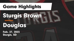 Sturgis Brown  vs Douglas  Game Highlights - Feb. 27, 2023