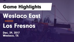 Weslaco East  vs Los Fresnos  Game Highlights - Dec. 29, 2017