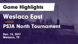 Weslaco East  vs PSJA North Tournament Game Highlights - Dec. 14, 2017