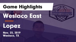 Weslaco East  vs Lopez  Game Highlights - Nov. 23, 2019