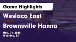 Weslaco East  vs Brownsville Hanna  Game Highlights - Nov. 24, 2020