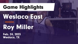 Weslaco East  vs Roy Miller  Game Highlights - Feb. 24, 2023
