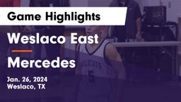 Weslaco East  vs Mercedes  Game Highlights - Jan. 26, 2024