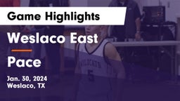 Weslaco East  vs Pace  Game Highlights - Jan. 30, 2024