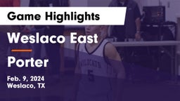 Weslaco East  vs Porter  Game Highlights - Feb. 9, 2024
