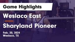 Weslaco East  vs Sharyland Pioneer  Game Highlights - Feb. 20, 2024