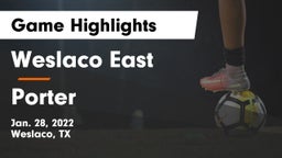 Weslaco East  vs Porter  Game Highlights - Jan. 28, 2022