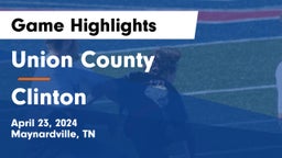 Union County  vs Clinton  Game Highlights - April 23, 2024