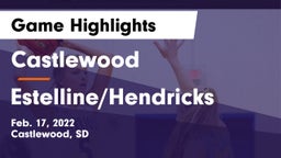 Castlewood  vs Estelline/Hendricks Game Highlights - Feb. 17, 2022