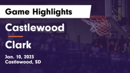 Castlewood  vs Clark  Game Highlights - Jan. 10, 2023
