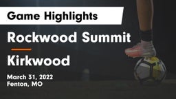 Rockwood Summit  vs Kirkwood  Game Highlights - March 31, 2022